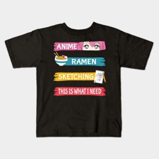 Anime Ramen Sketching This Is What I Need Kids T-Shirt